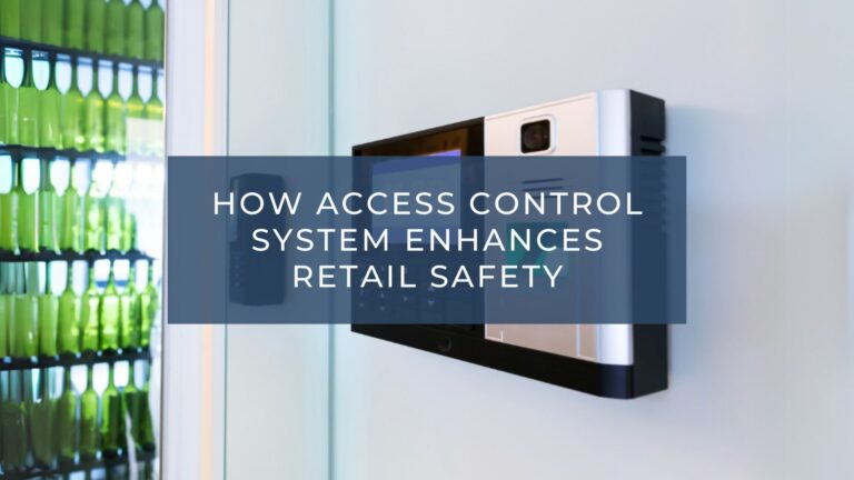 Boosting Retail Safety with Advanced Access Control Systems